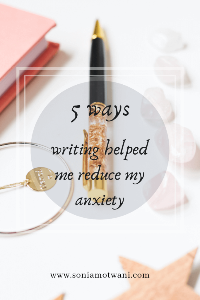 5 ways writing helped me reduce my anxiety